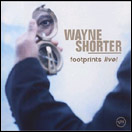 Wayne Shorter Quartet—Footprints Live!  (Verve)