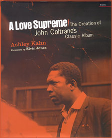 A Love Supreme -- The Creation of John Coltrane's Classic Album by Ashley Kahn