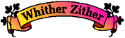Whither Zither