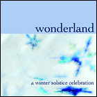 Wonderland -- A Winter Solstice Celebration